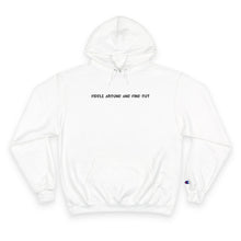 Load image into Gallery viewer, Champion Hoodie — Minimal 'Fiddle Around and Find Out' Text Pullover