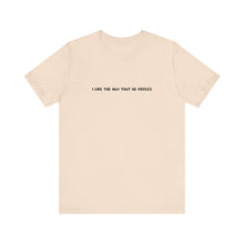 Load image into Gallery viewer, I Like The Way That He Fiddles Unisex T-Shirt