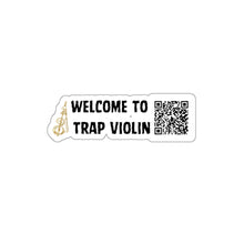 Load image into Gallery viewer, Welcome to Trap Violin Die-Cut Stickers, Musical Gifts, Laptop Stickers, Funny Stickers, Violin Art, Quirky Decor
