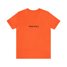 Load image into Gallery viewer, Pluck Yeah T-Shirt