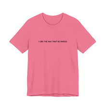 Load image into Gallery viewer, I Like The Way That He Fiddles Unisex T-Shirt
