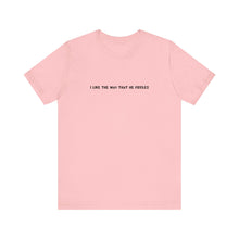 Load image into Gallery viewer, I Like The Way That He Fiddles Unisex T-Shirt
