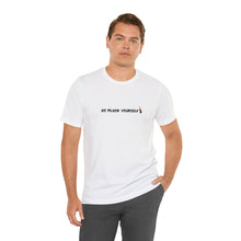 Load image into Gallery viewer, Go Pluck Yourself Unisex T-Shirt