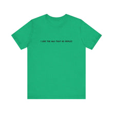 Load image into Gallery viewer, I Like The Way That He Fiddles Unisex T-Shirt