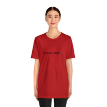 Load image into Gallery viewer, Go Pluck Yourself Unisex T-Shirt