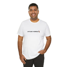 Load image into Gallery viewer, Go Pluck Yourself Unisex T-Shirt