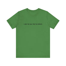 Load image into Gallery viewer, I Like The Way That He Fiddles Unisex T-Shirt