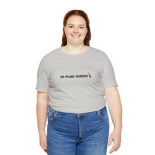Load image into Gallery viewer, Go Pluck Yourself Unisex T-Shirt