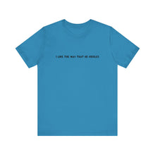 Load image into Gallery viewer, I Like The Way That He Fiddles Unisex T-Shirt