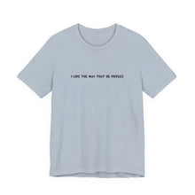 Load image into Gallery viewer, I Like The Way That He Fiddles Unisex T-Shirt