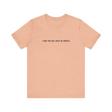 Load image into Gallery viewer, I Like The Way That He Fiddles Unisex T-Shirt