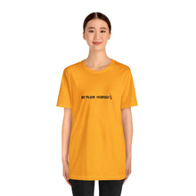 Load image into Gallery viewer, Go Pluck Yourself Unisex T-Shirt
