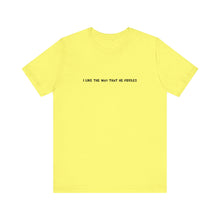 Load image into Gallery viewer, I Like The Way That He Fiddles Unisex T-Shirt
