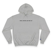 Load image into Gallery viewer, Champion Hoodie — Minimal 'Fiddle Around and Find Out' Text Pullover
