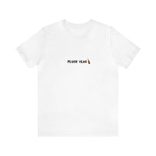 Load image into Gallery viewer, Pluck Yeah T-Shirt
