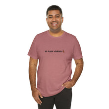 Load image into Gallery viewer, Go Pluck Yourself Unisex T-Shirt
