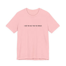 Load image into Gallery viewer, I Like The Way That He Fiddles Unisex T-Shirt

