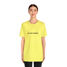 Load image into Gallery viewer, Go Pluck Yourself Unisex T-Shirt
