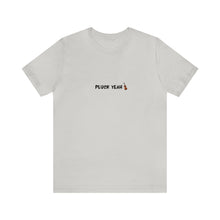 Load image into Gallery viewer, Pluck Yeah T-Shirt
