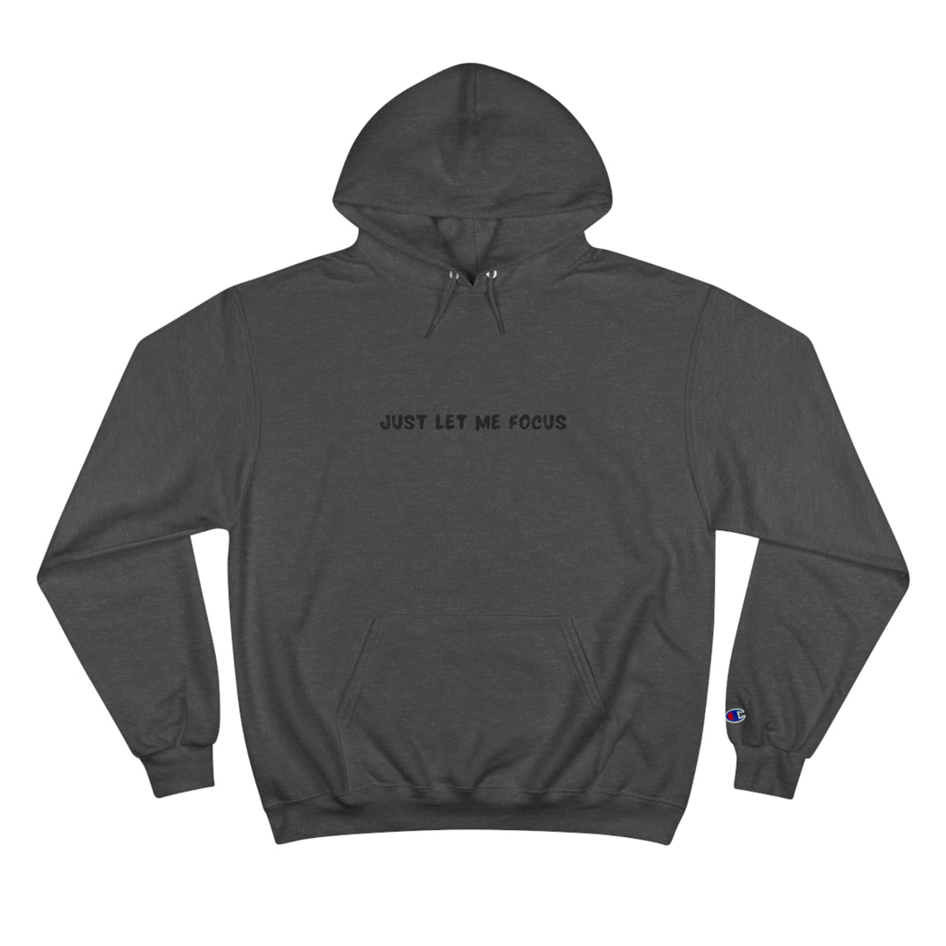 Just Let Me Focus Hoodie