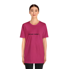 Load image into Gallery viewer, Go Pluck Yourself Unisex T-Shirt
